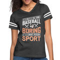 BASEBALL IS BORING Women’s Vintage Sport T-Shirt - vintage smoke/white