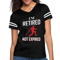 I'M RETIRED NOT EXPIRED Women’s Vintage Sport T-Shirt - black/white
