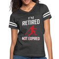 I'M RETIRED NOT EXPIRED Women’s Vintage Sport T-Shirt - vintage smoke/white